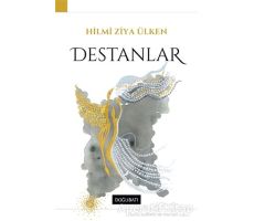 Destanlar - Hilmi Ziya Ülken - Doğu Batı Yayınları