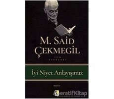 İyi Niyet Anlayışımız - M. Said Çekmegil - Çıra Yayınları