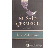 İman Anlayışımız - M. Said Çekmegil - Çıra Yayınları