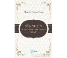 Sünnetin Dinde Delil Olduğunun İspatı - Ahmed b. Yusuf es-Seyyid - Beka Yayınları