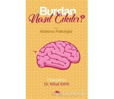 Burdan Nasıl Çıkılır? - Nihat Kaya - Motto Yayınları