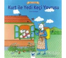 Kurt ile Yedi Keçi Yavrusu - Ünlü Eserler Serisi - Grimm Kardeşler - Mavi Kelebek Yayınları