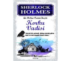 Sherlock Holmes - Korku Vadisi - Sir Arthur Conan Doyle - Çınaraltı Yayınları