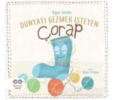 Dünyayı Gezmek İsteyen Çorap - Ayşe Sevim - Cezve Çocuk