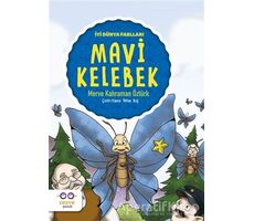 Mavi Kelebek - İyi Dünya Fablları - Merve Kahraman Öztürk - Cezve Çocuk