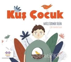 Kuş Çocuk - Hatice Özdemir Tülün - Cezve Çocuk