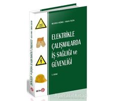 Elektrikle Çalışmalarda İş Sağlığı ve Güvenliği - Mustafa Yağımlı - Beta Yayınevi
