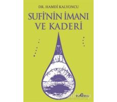 Sufi’nin İmanı ve Kaderi - Hamdi Kalyoncu - Yediveren Yayınları