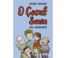 O Çocuk Senin - Aile Akademisi - Mehmet Akpınar - Yediveren Yayınları