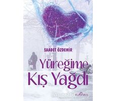 Yüreğime Kış Yağdı - Saadet Özdemir - Yediveren Yayınları