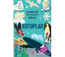 Kutuplar - Çocuklar İçin Yaratıcı Etkinliklerle Ekoloji - Yoo Gye Soon - Erdem Çocuk