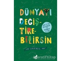 Dünyayı Değiştirebilirsin - Lucy Bell - Erdem Çocuk