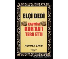 Elçi Dedi Kavmim Kur’an’ı Terk Etti - Mehmet Sayın - Sokak Kitapları Yayınları