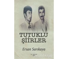 Tutuklu Şiirler - Ersan Sarıkaya - Sokak Kitapları Yayınları