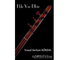 Elde Var Efkar - Yusuf Serkan Köksal - Sokak Kitapları Yayınları