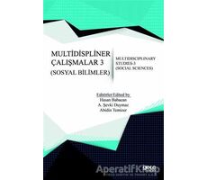 Sosyal Bilimler - Multidispliner Çalışmalar 3 - Social Sciences - Multidisciplinary Studies 3