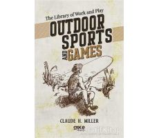 Outdoor Sports and Games - Claude H. Miller - Gece Kitaplığı