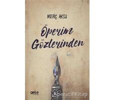 Öperim Gözlerinden - Meriç Aksu - Gece Kitaplığı