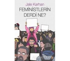 Feministlerin Derdi Ne? - Jale Karhan - Cinius Yayınları