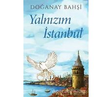 Yalnızım İstanbul - Doğanay Bahşi - Cinius Yayınları