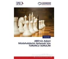 ABD’nin Askeri Müdahalelerini Anlamak İçin Turuncu Sorular - Osman Diler - Cinius Yayınları