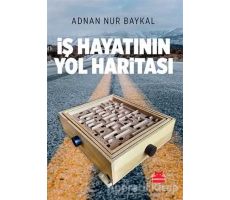 İş Hayatının Yol Haritası - Adnan Nur Baykal - Kırmızı Kedi Yayınevi