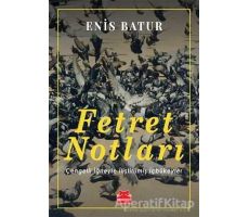 Fetret Notları - Enis Batur - Kırmızı Kedi Yayınevi