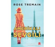 Amerikalı Sevgili - Rose Tremain - Kırmızı Kedi Yayınevi