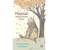 Huysuz - Müthiş Berbat Günler - Annette Pehnt - Kırmızı Kedi Çocuk