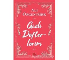 Gizli Defterlerim - Ali Özgentürk - Kırmızı Kedi Yayınevi