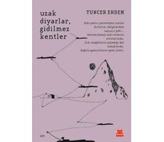 Uzak Diyarlar, Gidilmez Kentler - Tuncer Erdem - Kırmızı Kedi Yayınevi
