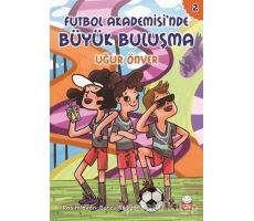 Futbol Akademisinde Büyük Buluşma - Uğur Önver - Kırmızı Kedi Çocuk