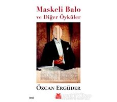 Maskeli Balo ve Diğer Öyküler - Özcan Ergüder - Kırmızı Kedi Yayınevi