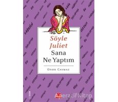 Söyle Juliet Sana Ne Yaptım - Onur Caymaz - Kırmızı Kedi Yayınevi