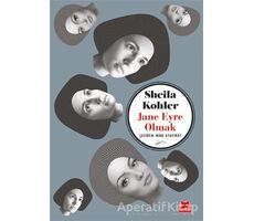 Jane Eyre Olmak - Sheila Kohler - Kırmızı Kedi Yayınevi