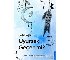 Uyursak Geçer Mi? - Seda Eroğlu - Destek Yayınları