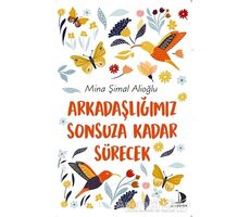 Arkadaşlığımız Sonsuza Kadar Sürecek - Mina Şimal Alioğlu - Destek Yayınları
