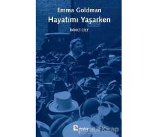 Hayatımı Yaşarken - İkinci Cilt - Emma Goldman - Metis Yayınları