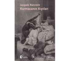 Kurmacanın Kıyıları - Jacques Ranciere - Metis Yayınları