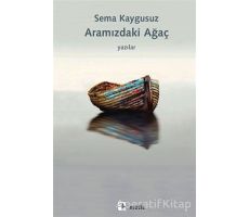 Aramızdaki Ağaç - Sema Kaygusuz - Metis Yayınları