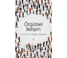 Örgütsel İletişim - Diğdem Eskiyörük - Cinius Yayınları