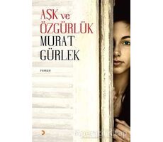 Aşk ve Özgürlük - Murat Gürlek - Cinius Yayınları