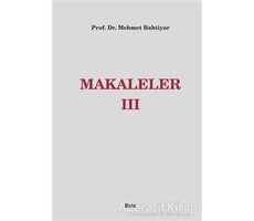 Makaleler 3 - Mehmet Bahtiyar - Beta Yayınevi