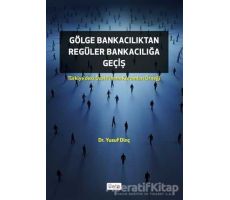 Gölge Bankacılıktan Regüler Bankacılığa Giriş - Yusuf Dinç - Beta Yayınevi