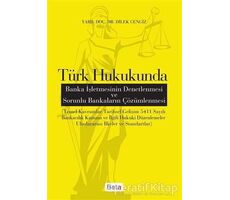 Türk Hukukunda Banka İşletmesinin Denetlenmesi ve Sorunlu Bankaların Çözümlenmesi