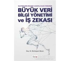 Büyük Veri Bilgi Yönetimi ve İş Zekası - Muhteşem Baran - Beta Yayınevi