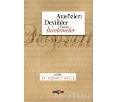 Atasözleri ve Deyimler Üzerine İncelemeler - Mücahit Akkuş - Akçağ Yayınları