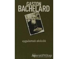 Uygulamalı Akılcılık - Gaston Bachelard - İthaki Yayınları