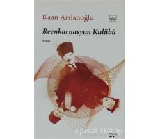 Reenkarnasyon Kulübü - Kaan Arslanoğlu - İthaki Yayınları
