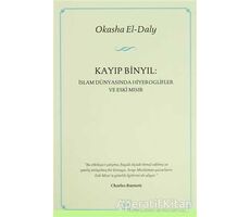 Kayıp Binyıl: İslam Dünyasında Hiyeroglifler ve Eski Mısır - Okasha El-Daly - İthaki Yayınları